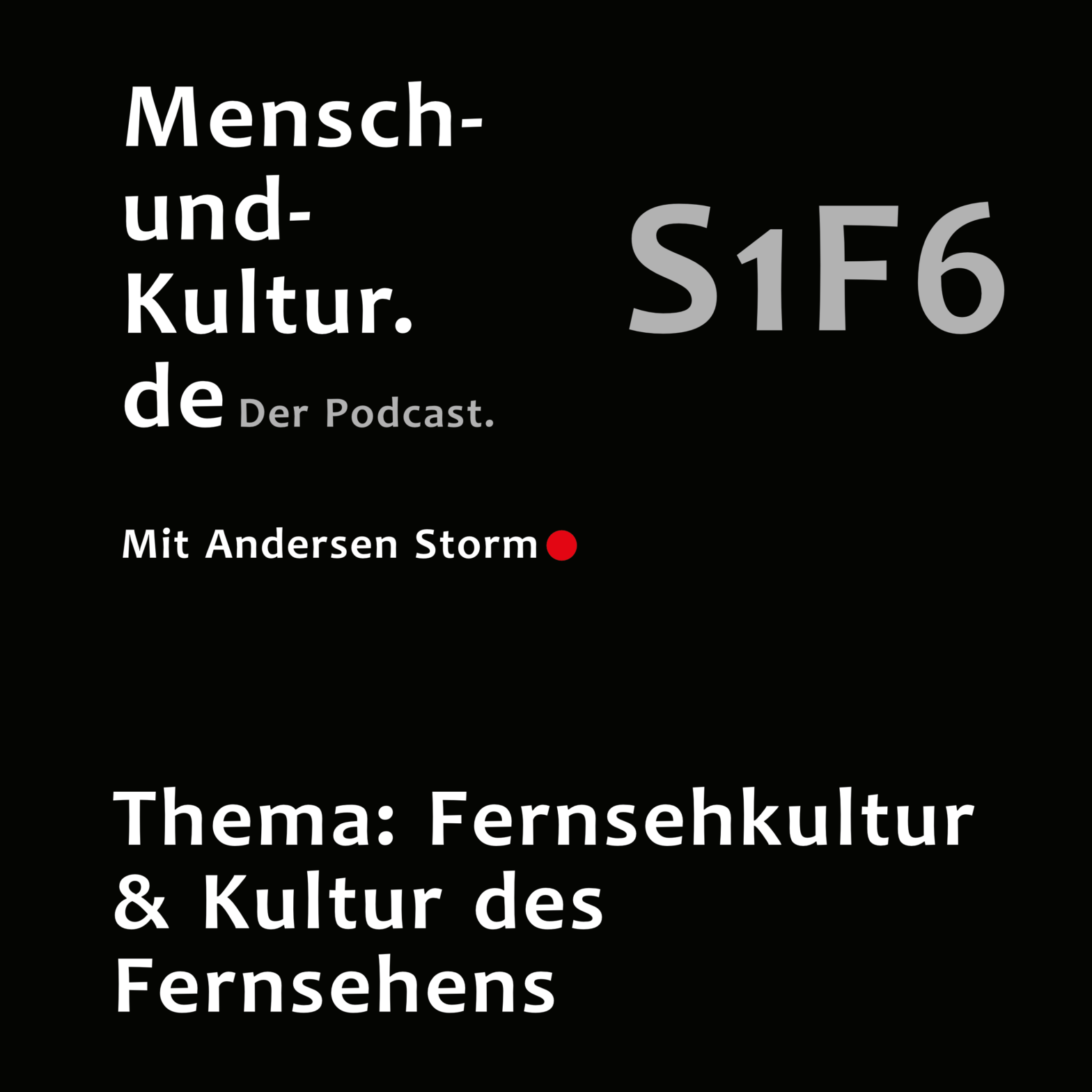 Podcastepisode S1F6, Mensch-und-Kultur.de - der Podcast