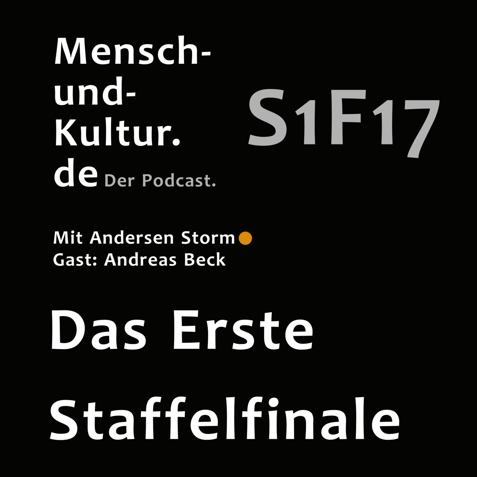 Podcastepisode S1F17, Mensch-und-Kultur.de - der Podcast, Staffel-Finale